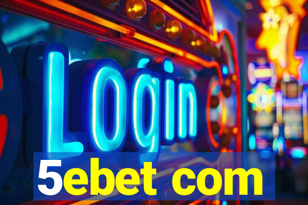 5ebet com